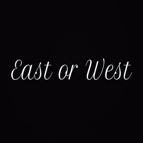 East or West