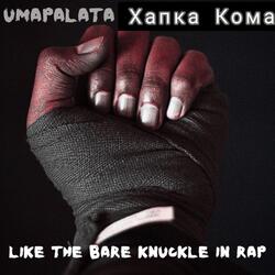 Like the Bare Knuckle in rap