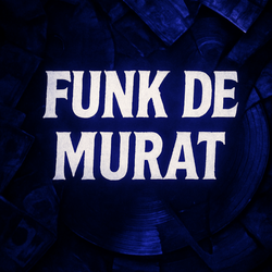 FUNK DE MURAT (Slowed)
