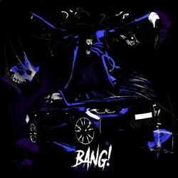 BANG! (SLOWED)