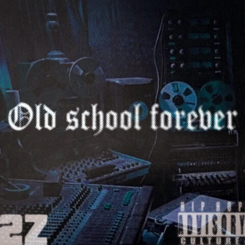 old school forever