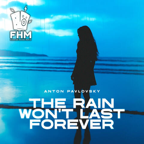 The Rain Won't Last Forever