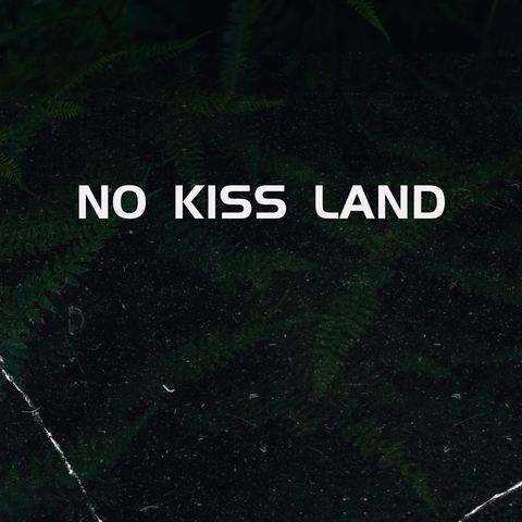 No Kiss Land