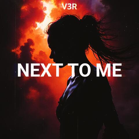 Next to Me