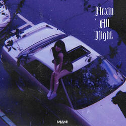 Flexin’ All Night