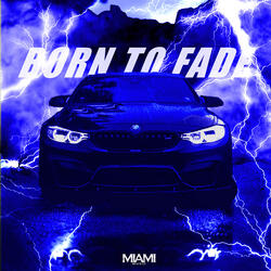 Born to Fade