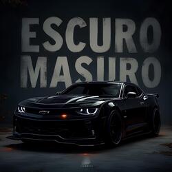 ESCURO MASURO - Slowed