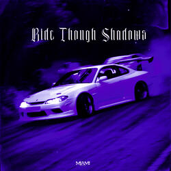 Ride Though Shadows