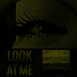 LOOK AT ME