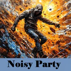 Noisy Party