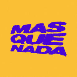 MAS QUE NADA
