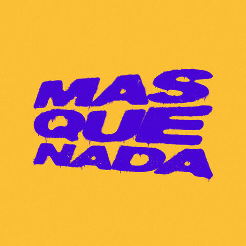 MAS QUE NADA