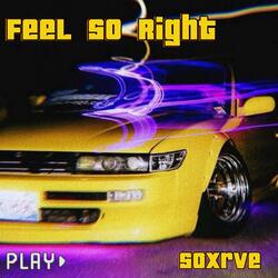 Feel So Right (Sped Up)
