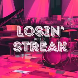 Losin' Streak