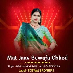 Mat Jaav Bewafa Chhod