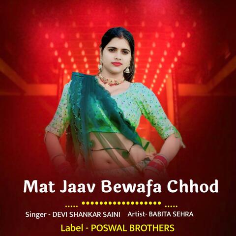 Mat Jaav Bewafa Chhod