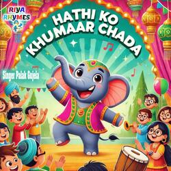 Hathi Ko Khumaar Chada