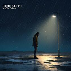 Tere Bas Hi