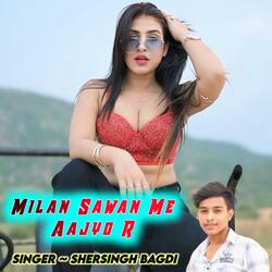 Milan Sawan Me Aajyo R