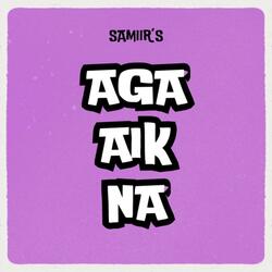 Aga Aik Na