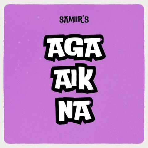 Aga Aik Na