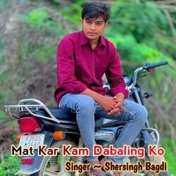 Mat Kar Kam Dabaling Ko