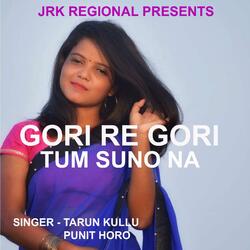 Gori Re Gori Tum Suno Na ( Nagpuri Song )