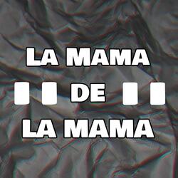 La Mama de la Mama
