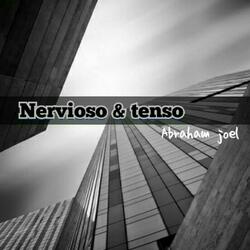 Nervioso & Tenso