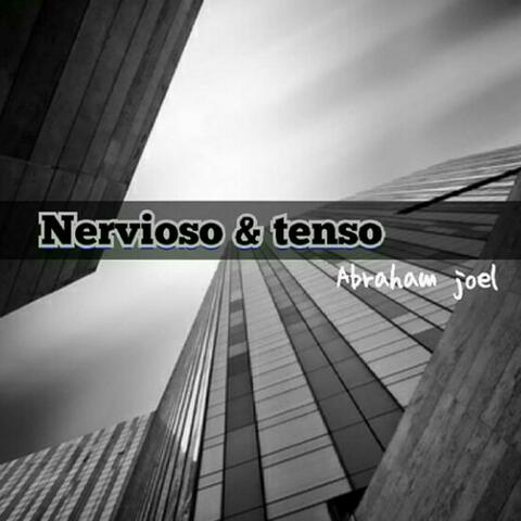 Nervioso & Tenso