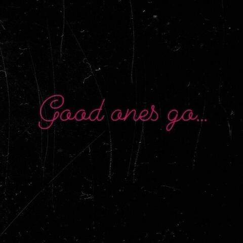 Good Ones Go