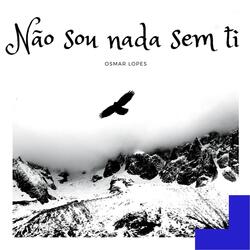 Nao Sou Nada Sem Ti