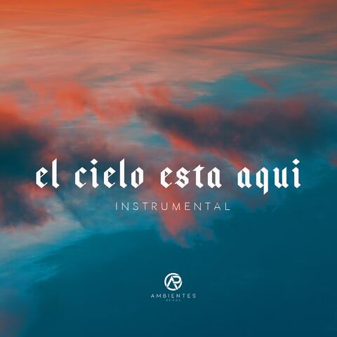 El Cielo Está Aquí