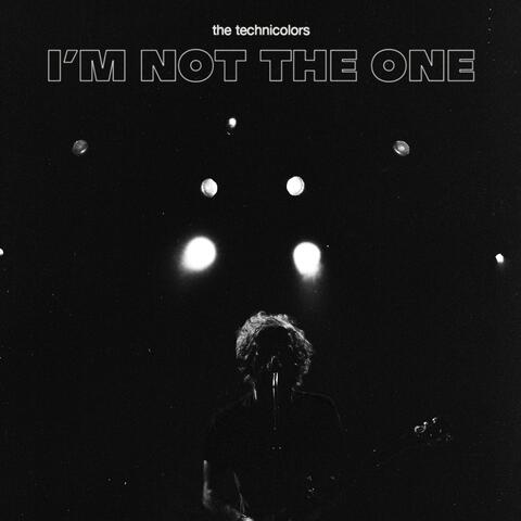 I'm Not the One