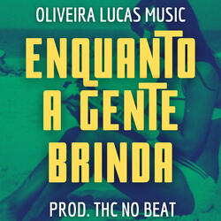 Enquanto A Gente Brinda