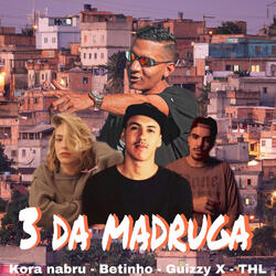 3 da Madruga