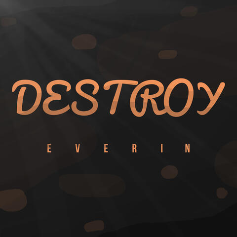 Destroy