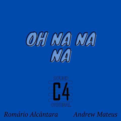 Oh na Na Na
