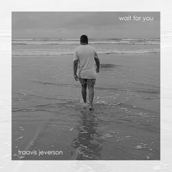 Wait for You
