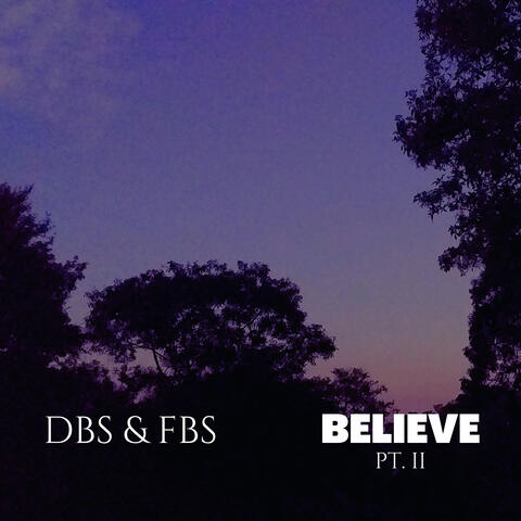 Believe, Pt. II