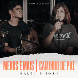 Menos É Mais / Caminho de Paz
