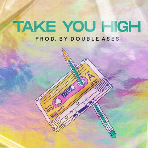 Take You High