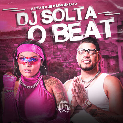 Dj Solta o Beat