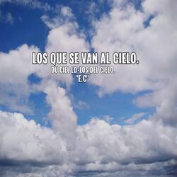 Los Que Se Van al Cielo - Du Ciel Ld - Los del Cielo. "E.C"