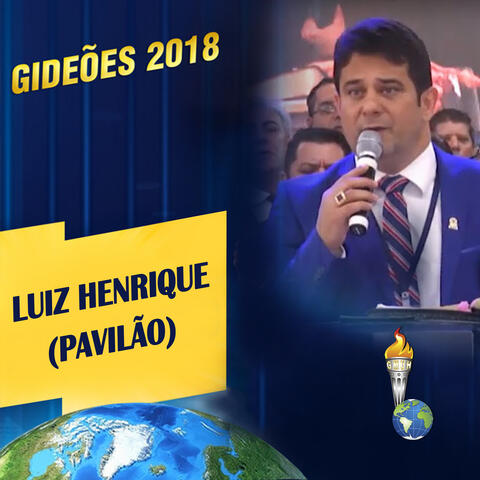 Gideões 2018: Luiz Henrique (Pavilhão)