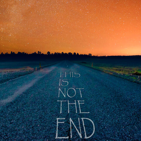 This is not the End