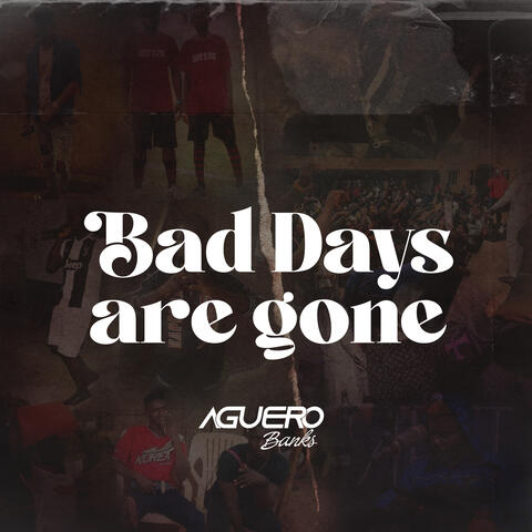 Bad Days Are Gone