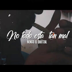 No Todo Esta Tan Mal