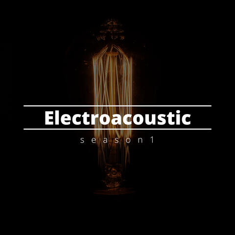 Electroacoustic, Season 1