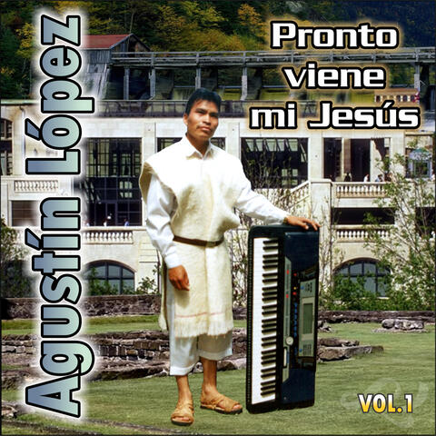 Pronto Viene Mi Jesus, Vol. 1